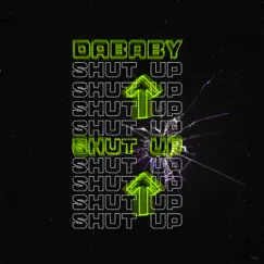 SHUT UP - Single by DaBaby album reviews, ratings, credits