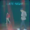 Late Night (feat. Isaiah) - Single album lyrics, reviews, download