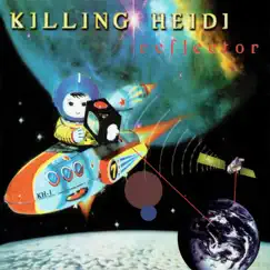 Reflector by Killing Heidi album reviews, ratings, credits