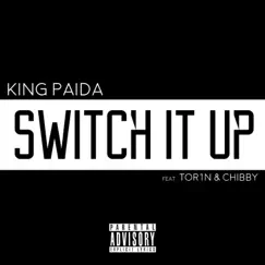 Switch It Up (feat. Tor1n & Chibby) - Single by King Paida album reviews, ratings, credits