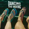 Dancing and Moving - Single album lyrics, reviews, download