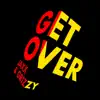 Get Over - Single album lyrics, reviews, download