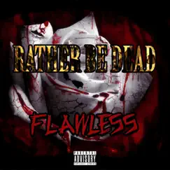 Rather Be Dead - Single by Flawless album reviews, ratings, credits