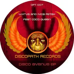 Disco Avenue EP (feat. Coco Queen) - Single by Wyrus & Ivica Petak album reviews, ratings, credits