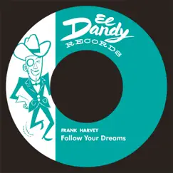 Follow Your Dreams - Single by Frank Harvey album reviews, ratings, credits