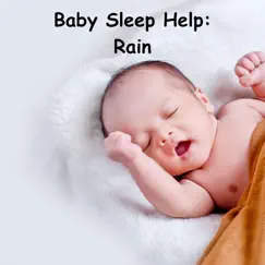Baby Sleep Help: Rain by Rain Sounds & Rain for Deep Sleep album reviews, ratings, credits