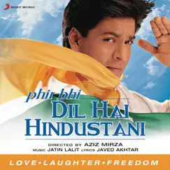 Phir Bhi Dil Hai Hindustani (Original Motion Picture Soundtrack) by Jatin-Lalit album reviews, ratings, credits