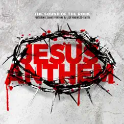 Jesus Anthem (feat. James Fortune & Lisa Knowles-Smith) - Single by The Sound of the Rock album reviews, ratings, credits