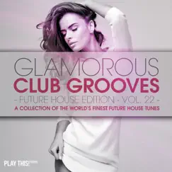 Glamorous Club Grooves - Future House Edition, Vol. 22 by Various Artists album reviews, ratings, credits