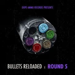 Bullets Reloaded Round 5 - EP by Dope Ammo & Shortston album reviews, ratings, credits