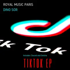 TikTok EP by Dino Sor & Royal Music Paris album reviews, ratings, credits