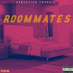 Roommates - Single by Sebastian Francis album reviews, ratings, credits