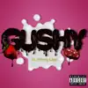 Gushy (feat. Henny Lago) - Single album lyrics, reviews, download