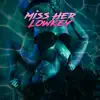 Miss Her Lowkey - Single album lyrics, reviews, download