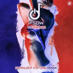 To France (N-Violent & E-One Remix) - Single by FSDW album reviews, ratings, credits