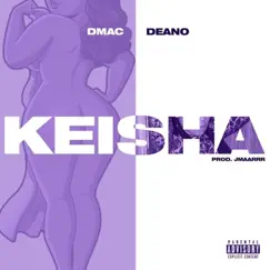 Keisha - Single by GetItDmac & Deanoboyyoucrazy album reviews, ratings, credits