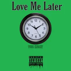 Love Me Later by Yung Knight album reviews, ratings, credits