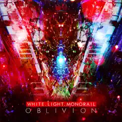 Oblivion - EP by White Light Monorail album reviews, ratings, credits