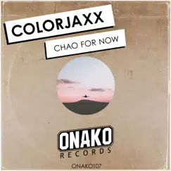 Chao for Now - Single by ColorJaxx album reviews, ratings, credits