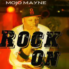 Rock On - Single by Mojo Mayne album reviews, ratings, credits