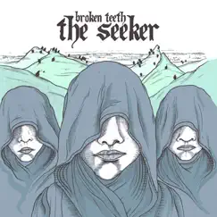 The Seeker - EP by Broken Teeth album reviews, ratings, credits