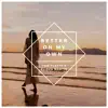 Better on My Own - Single album lyrics, reviews, download