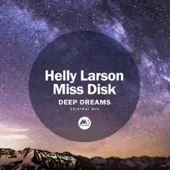 Deep Dreams - Single by Helly Larson & Miss Disk album reviews, ratings, credits