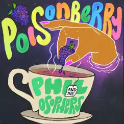 Poisonberry - Single by Phil and the Osophers album reviews, ratings, credits