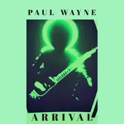 Arrival by Paul Wayne album reviews, ratings, credits