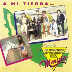 A Mi Tierra... by Los Tremendos Sepultureros & Mariela album reviews, ratings, credits