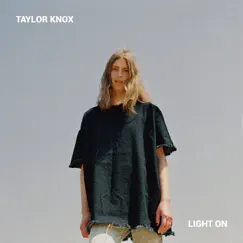 Light On - Single by Taylor Knox album reviews, ratings, credits