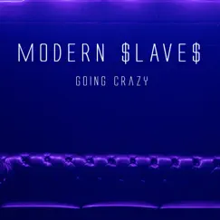 Going Crazy - Single by Modern Slaves album reviews, ratings, credits