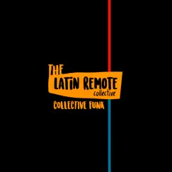Collective Funk - Single by The Latin Remote Collective album reviews, ratings, credits