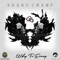 Wifey to Enemy - Single by Grand Champ album reviews, ratings, credits