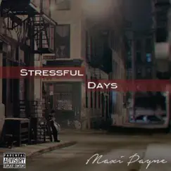 Stressful Days by Maxi Payne album reviews, ratings, credits