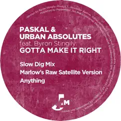 Gotta Make It Right (Marlows Raw Satellite Remix) Song Lyrics