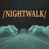 Nightwalk - Single album lyrics, reviews, download