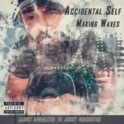 Making Waves by Accidental Self album reviews, ratings, credits