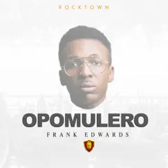 Opomulero - Single by Frank Edwards album reviews, ratings, credits