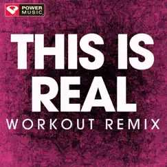 This Is Real (Workout Remix) - Single by Power Music Workout album reviews, ratings, credits