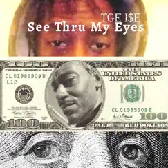 See Thru My Eyes - Single by TGE I$E album reviews, ratings, credits