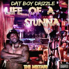 Life of a Stunna by Dat Boy Drizzle album reviews, ratings, credits