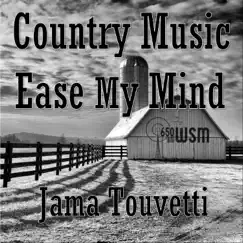 Country Music Ease My Mind - Single by Jama Touvetti album reviews, ratings, credits