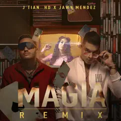 Magia (Remix) - Single by J Tian HD & Jawy Mendez album reviews, ratings, credits