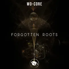 Forgotten Roots by WO-CORE album reviews, ratings, credits