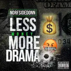 Less Money Mo Drama - Single by Norfside Donn album reviews, ratings, credits