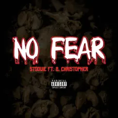 No Fear (feat. B. Christopher) - Single by Stoouie album reviews, ratings, credits