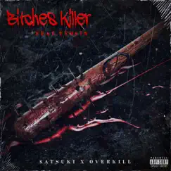 Bitches Killer (feat. TYOSiN) - Single by OVER KILL & $ATSUKI album reviews, ratings, credits