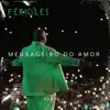 Mensageiro do Amor, Pt. 1 (Ao Vivo) album lyrics, reviews, download