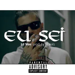Eu Sei - Single by Lil Von album reviews, ratings, credits